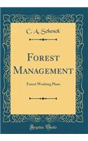 Forest Management: Forest Working Plans (Classic Reprint)