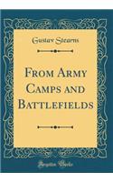 From Army Camps and Battlefields (Classic Reprint)