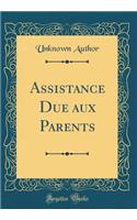 Assistance Due aux Parents (Classic Reprint)