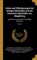 Leben und Offenbarungen der heiligen Mechtildis und der Schwester Mechtildis von Magdeburg