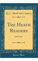The Heath Readers: Fifth Reader (Classic Reprint)
