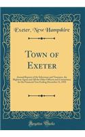 Town of Exeter: Annual Reports of the Selectmen and Treasurer, the Highway Agent and All the Other Officers and Committees for the Financial Year Ending December 31, 1958 (Classic Reprint)
