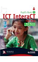 ICT InteraCT for Key Stage 3 Pupil's Book 1