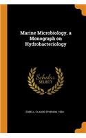 Marine Microbiology, a Monograph on Hydrobacteriology