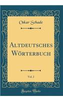 Altdeutsches Wörterbuch, Vol. 2 (Classic Reprint)