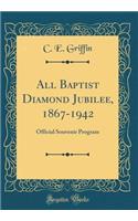 All Baptist Diamond Jubilee, 1867-1942: Official Souvenir Program (Classic Reprint)