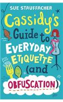 Cassidy's Guide To Everyday Etiquette (And Obfuscation)