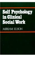 Self Psychology in Clinical Social Work