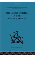 The Use of Models in the Social Sciences