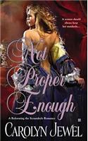 Not Proper Enough (a Reforming the Scoundrels Romance): (Berkley Sensation)