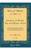 Journal of Rural Art and Rural Taste, Vol. 26: Devoted to Horticulture, Landscape Gardening, Rural Architecture, Rural Embellishments, Pomology, Floriculture, and All Subjects of Rural Life, Literature, Art, and Taste; January to December, 1871