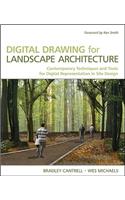 Digital Drawing for Landscape Architecture: Contemporary Techniques and Tools for Digital Representation in Site Design: Contemporary Techniques and Tools for Digital Representation in Site Design