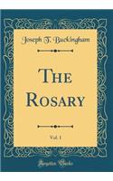 The Rosary, Vol. 1 (Classic Reprint)