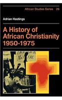 History of African Christianity 1950-1975