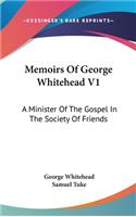 Memoirs Of George Whitehead V1