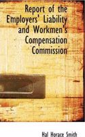 Report of the Employers' Liability and Workmen's Compensation Commission