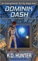 Dominik Dash and the Race to the Center of the Universe