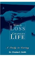 When Loss Changes Life