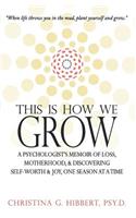This Is How We Grow