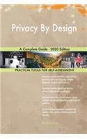 Privacy By Design A Complete Guide - 2020 Edition