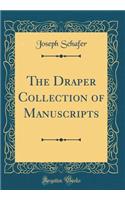 The Draper Collection of Manuscripts (Classic Reprint)