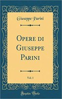 Opere di Giuseppe Parini, Vol. 1 (Classic Reprint)