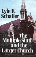 Multiple Staff and the Larger Church