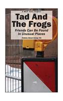 Tad And The Frogs