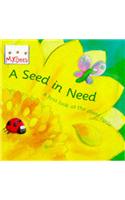 Little Bees: Mybees: A Seed In Need: A first look at the plant cycle(Little Bees)