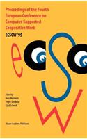 Proceedings of the Fourth European Conference on Computer-Supported Cooperative Work Ecscw '95