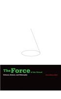 The Force of the Virtual: Deleuze, Science, and Philosophy: Deleuze, Science, and Philosophy