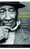 Albert Murray and the Aesthetic Imagination of a Nation