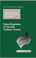 Output Regulation of Uncertain Nonlinear Systems