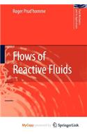 Flows of Reactive Fluids: (English)
