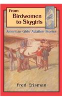 From Birdwomen to Skygirls: American Girls' Aviation Stories