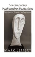 Contemporary Psychoanalytic Foundations: Postmodernism, Complexity, and Neuroscience