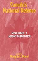 Canada's National Defence: Volume 2