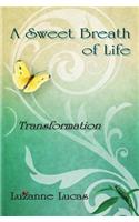 Sweet Breath of Life