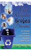God Recycles Broken Dreams