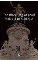 Black Flag of Jihad Stalks La Republique