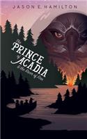 Prince of Acadia & the River of Fire