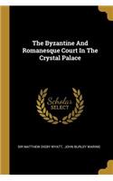 The Byzantine And Romanesque Court In The Crystal Palace