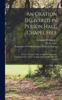 Oration Delivered in Person Hall, Chapel Hill