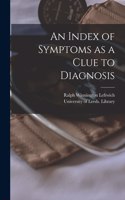 Index of Symptoms as a Clue to Diagnosis