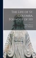 Life of St. Columba, Founder of Hy