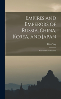 Empires and Emperors of Russia, China, Korea, and Japan