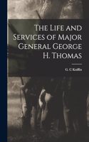 Life and Services of Major General George H. Thomas