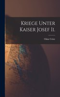 Kriege Unter Kaiser Josef Ii.