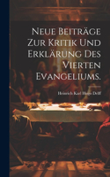 Neue Beiträge zur Kritik und Erklärung des Vierten Evangeliums.