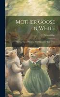 Mother Goose in White